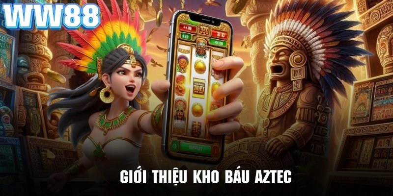 Sơ lược về siêu phẩm slot game đình đám Aztec