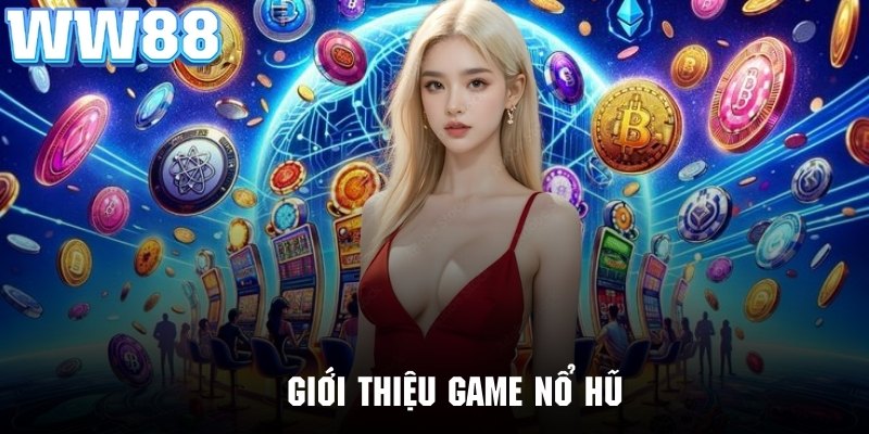 Giới thiệu chi tiết về trò chơi nổ hũ cực kỳ hấp dẫn