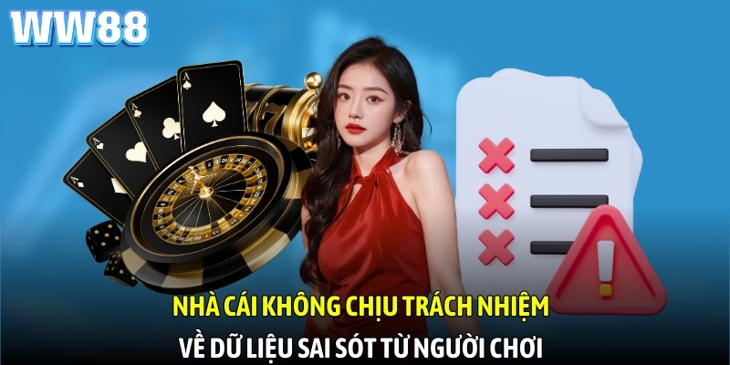 Nhà cái không chịu trách nhiệm về dữ liệu sai sót từ người chơi