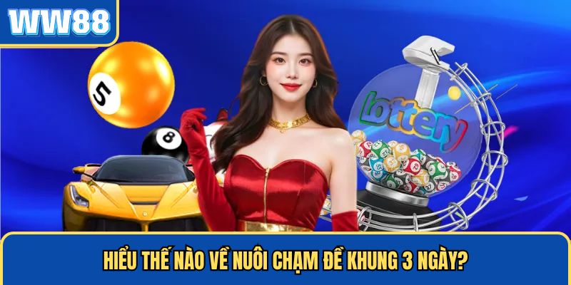 Tìm hiểu phương pháp nuôi chạm đề khung 3 ngày