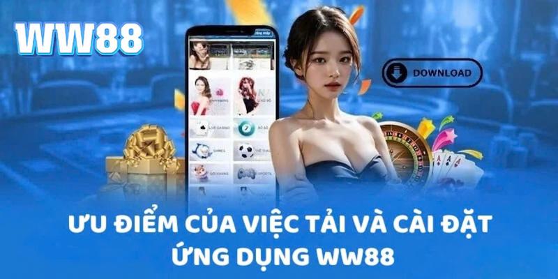 Download app về điện thoại sẽ tiết kiệm thời gian vui chơi cho khách hàng 