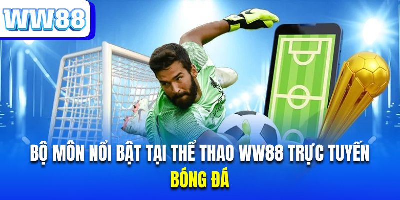 cá cược bóng đá tại thể thao ww88