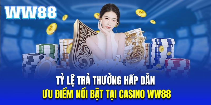 casino ww88 có tỷ lệ trả thưởng hấp dẫn