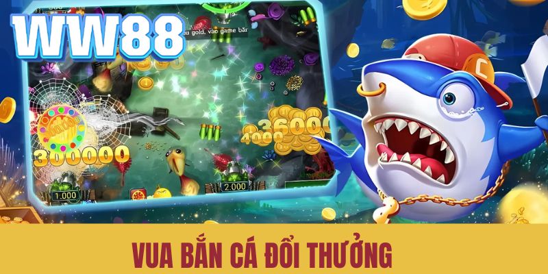 Vua Bắn Cá Đổi Thưởng